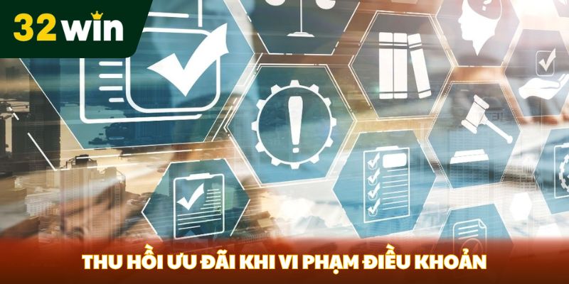 Thu hồi ưu đãi khi vi phạm điều khoản